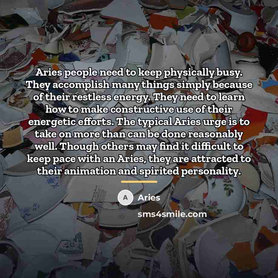 “Aries people need to keep physically busy. They accomplish many…” quote by Aries