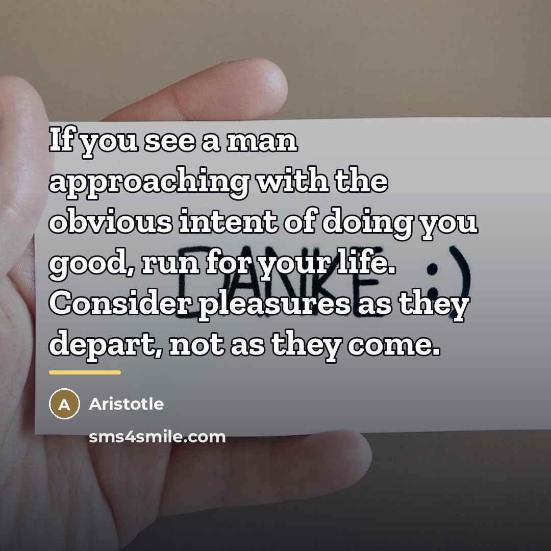 “If you see a man approaching with the obvious intent…” quote by Aristotle