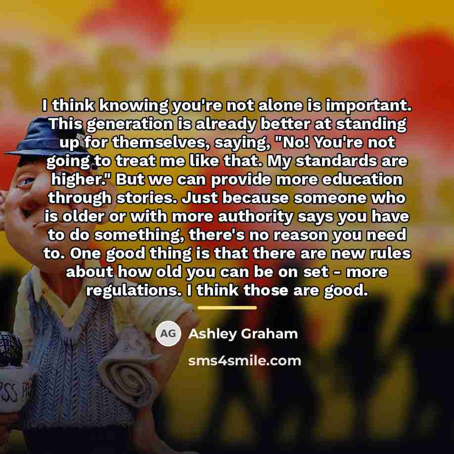 “I think knowing you're not alone is important. This generation…” quote by Ashley Graham