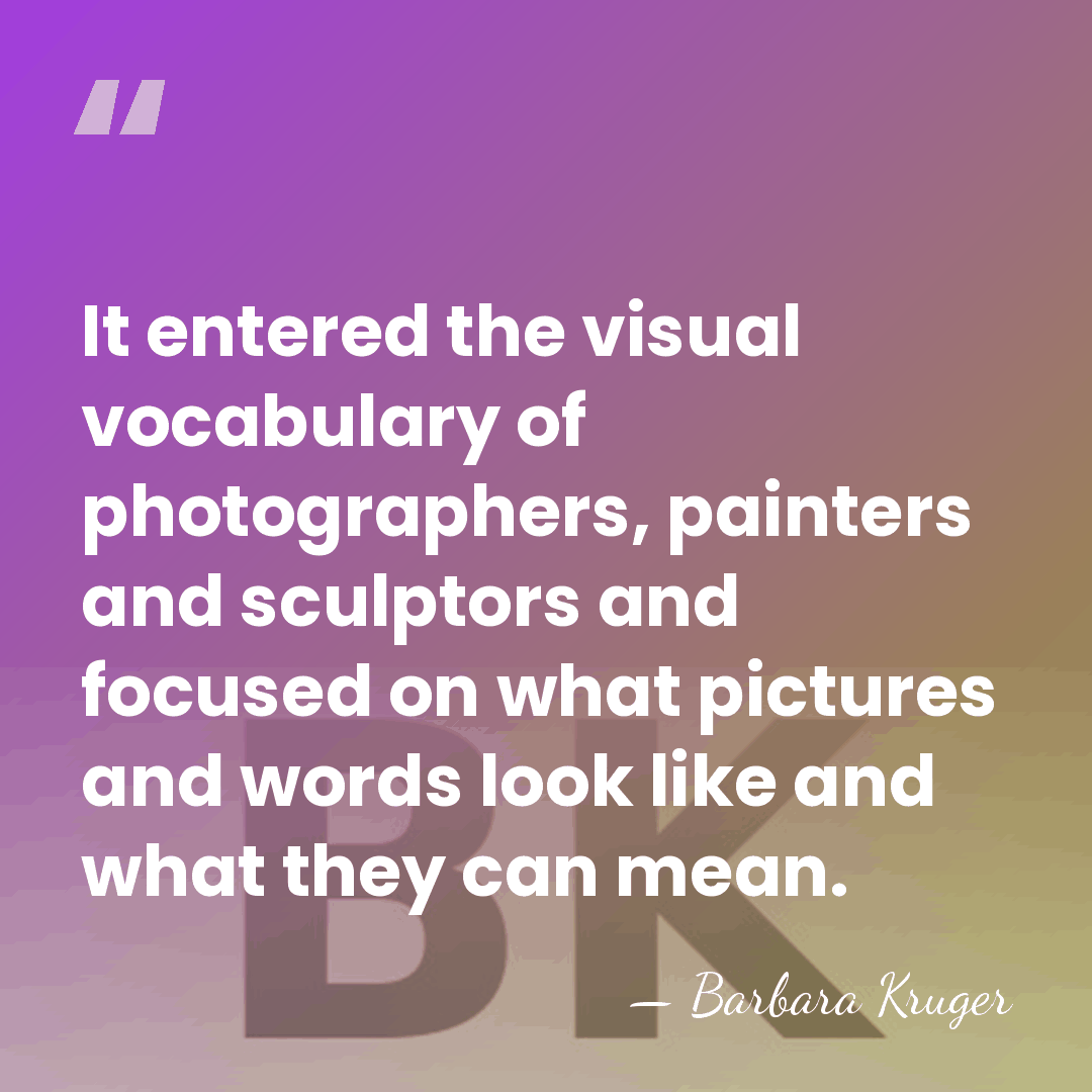 It entered the visual vocabulary of photographers, painters and sculptors and focused&hellip; - Barbara Kruger
