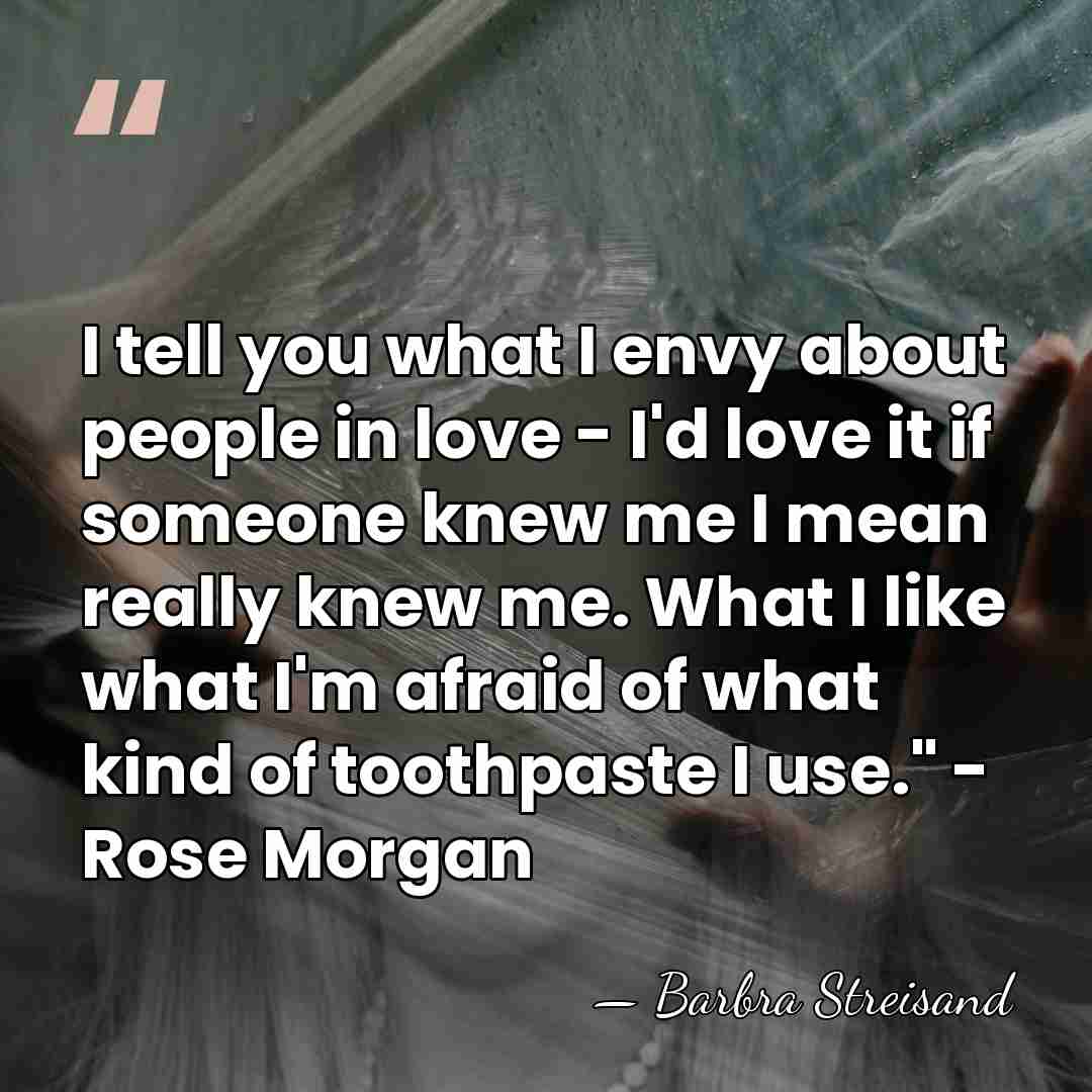 I tell you what I envy about people in love - I'd&hellip; - Barbra Streisand