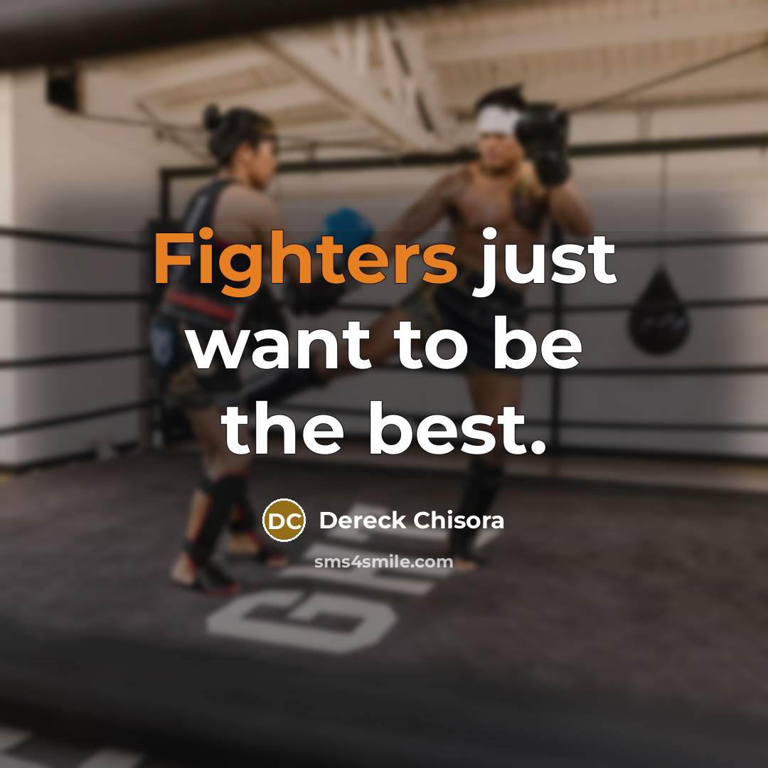 “Fighters just want to be the best.…” quote by Dereck Chisora
