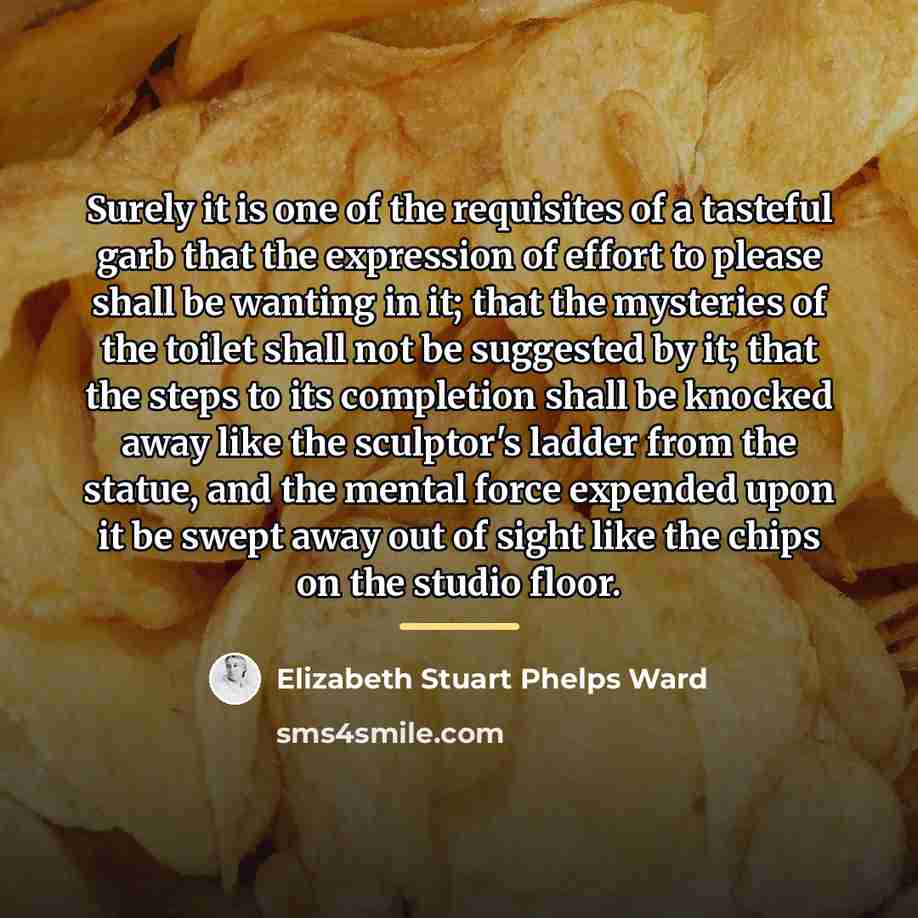 “Surely it is one of the requisites of a tasteful…” quote by Elizabeth Stuart Phelps Ward