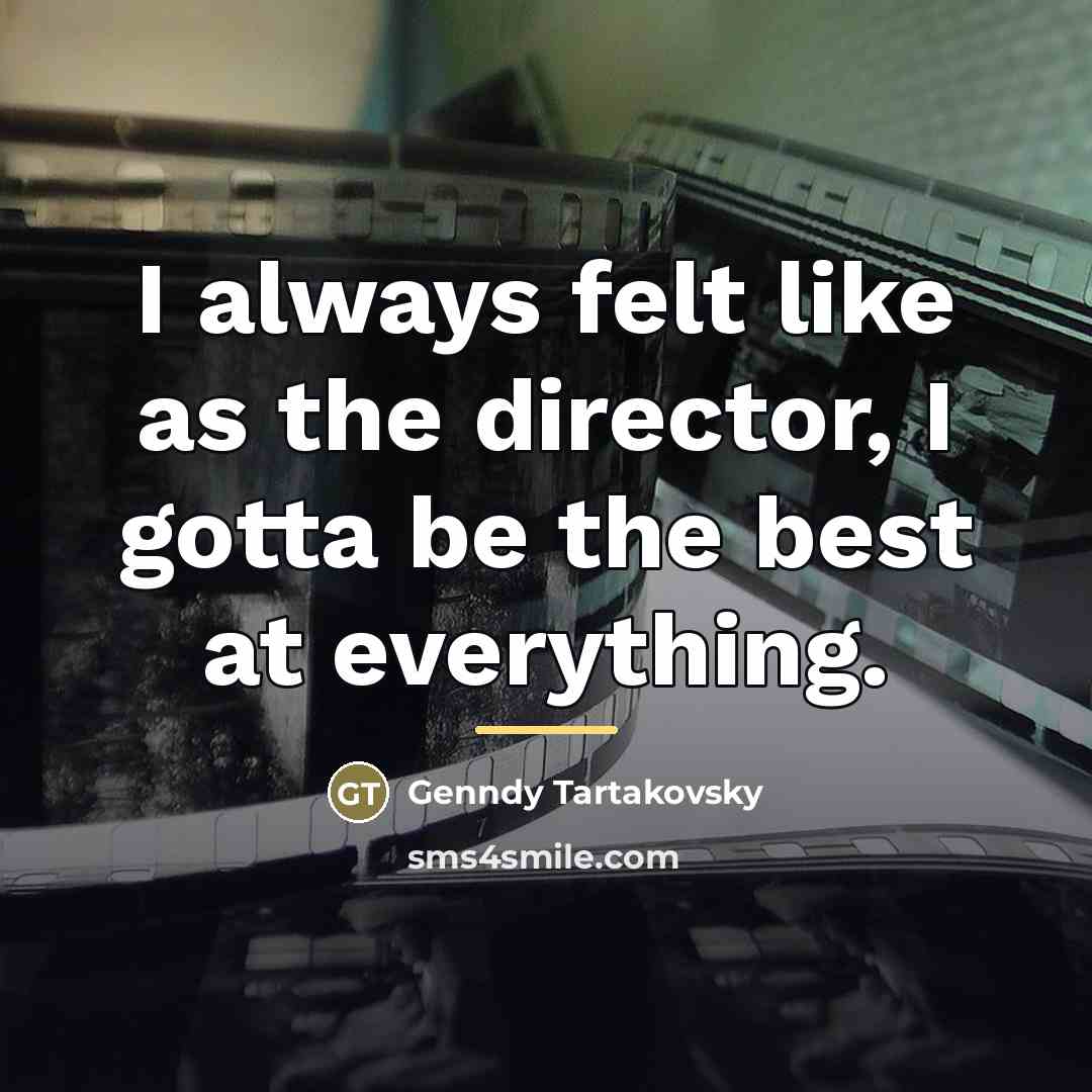 “I always felt like as the director, I gotta be…” quote by Genndy Tartakovsky