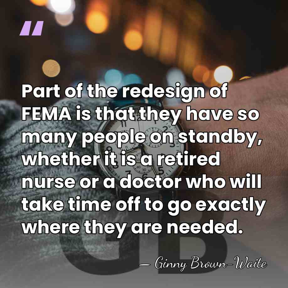 Part of the redesign of FEMA is that they have so many&hellip; - Ginny Brown-Waite