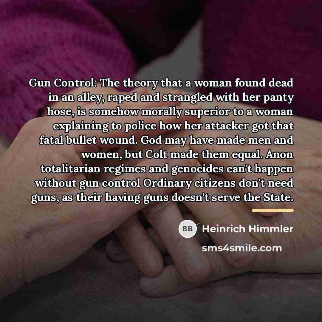 “Gun Control: The theory that a woman found dead in…” quote by Heinrich Himmler