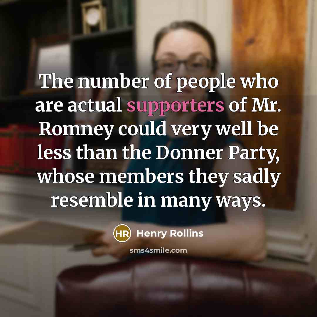 “The number of people who are actual supporters of Mr.…” quote by Henry Rollins