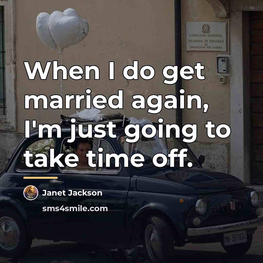 “When I do get married again, I'm just going to…” quote by Janet Jackson