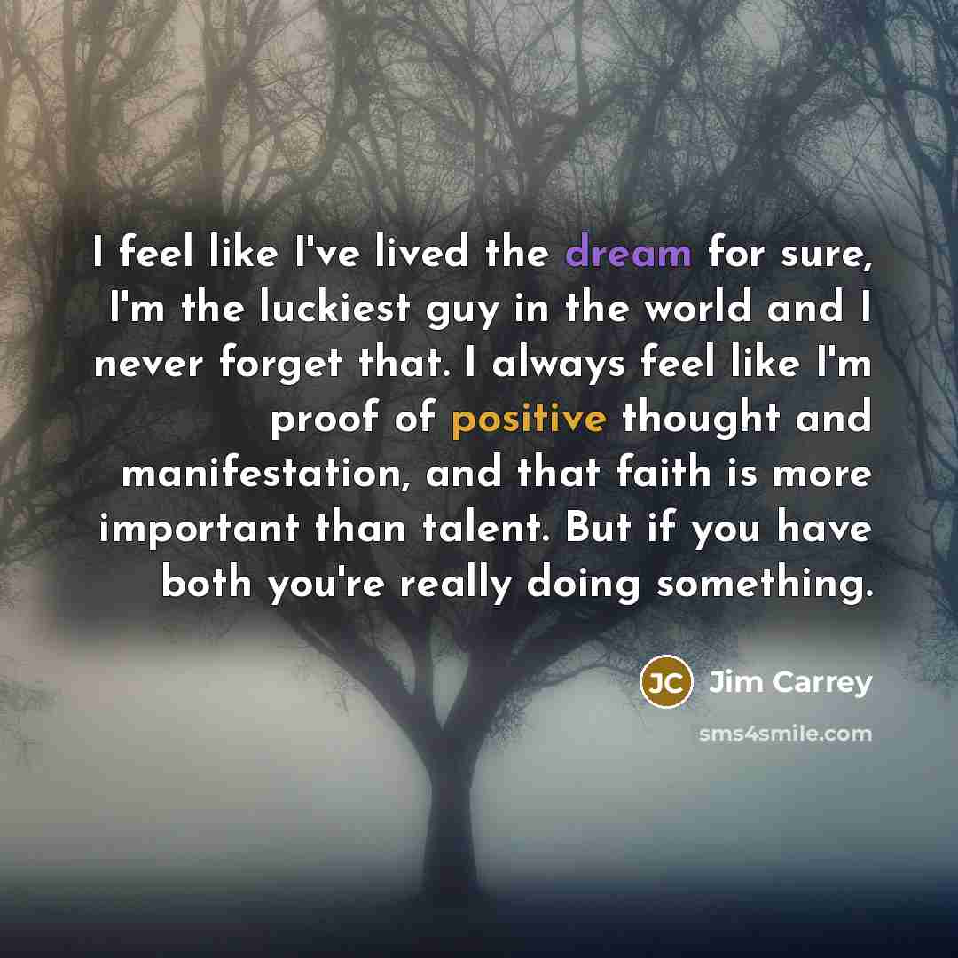 “I feel like I've lived the dream for sure, I'm…” quote by Jim Carrey