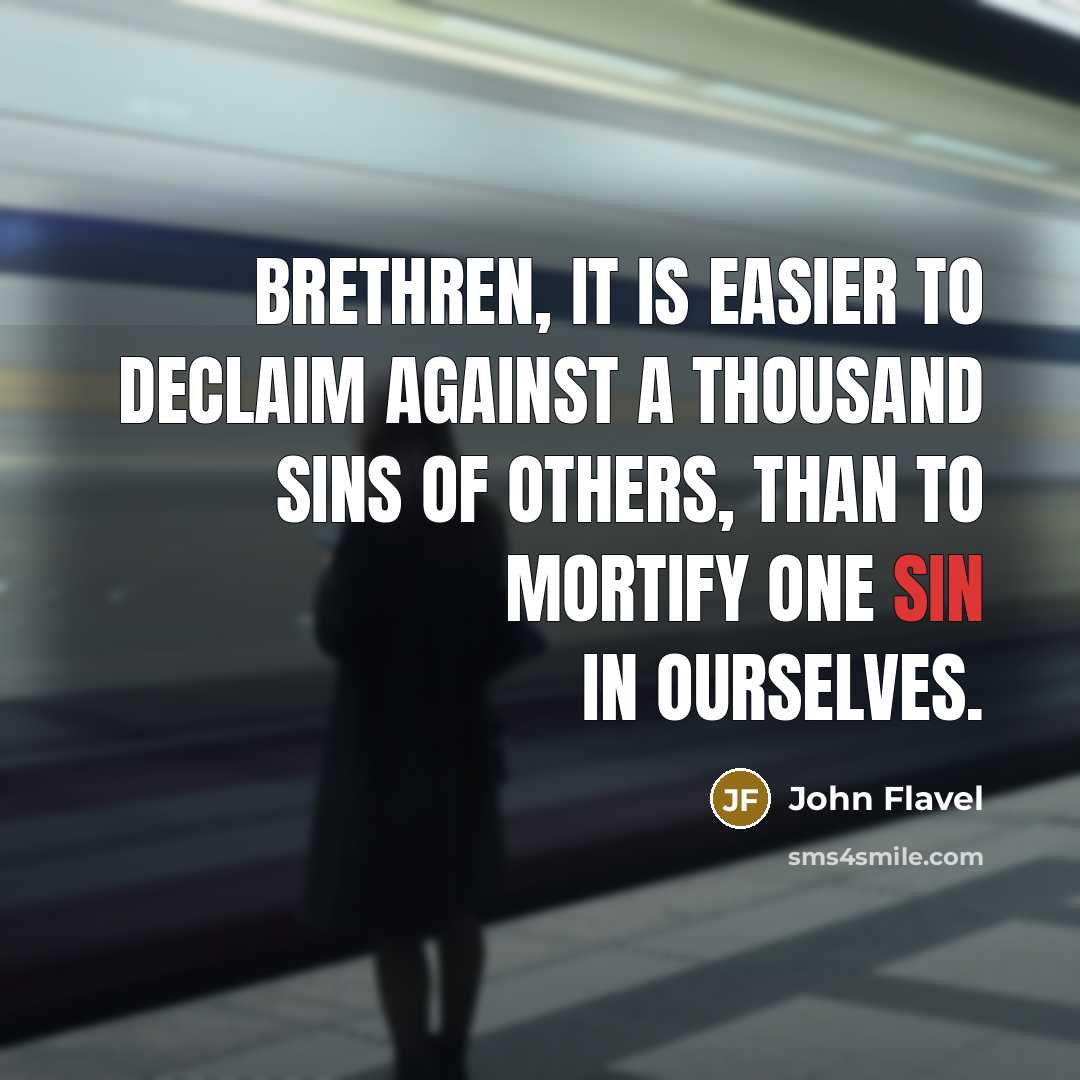 “Brethren, it is easier to declaim against a thousand sins…” quote by John Flavel