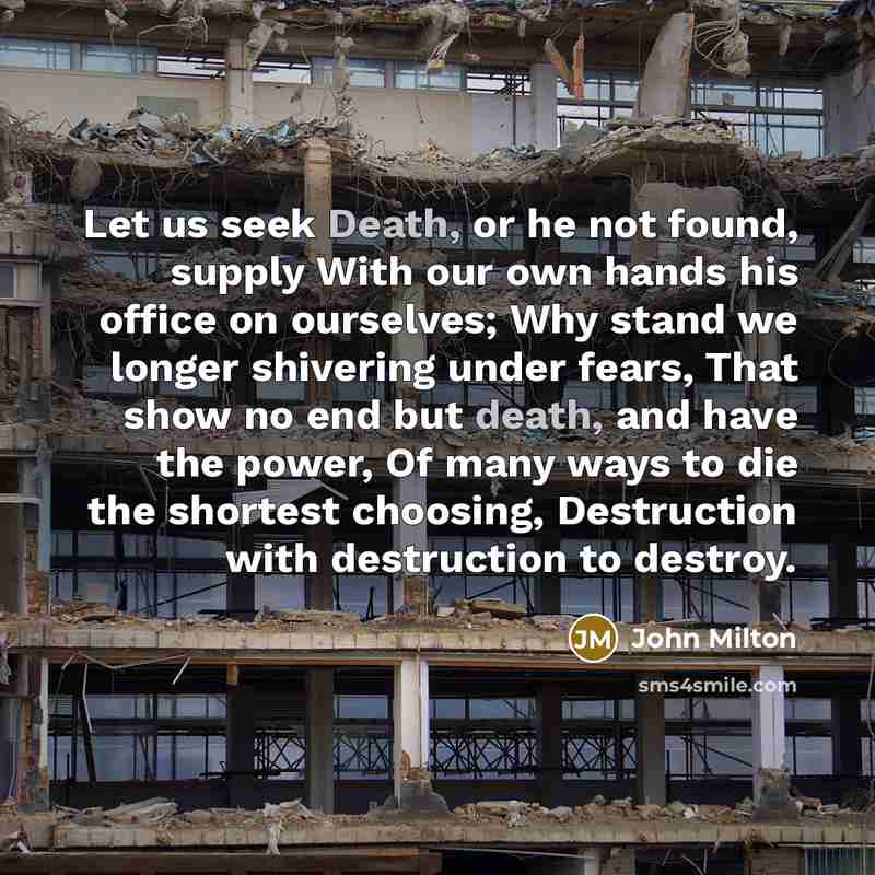 “Let us seek Death, or he not found, supply With…” quote by John Milton