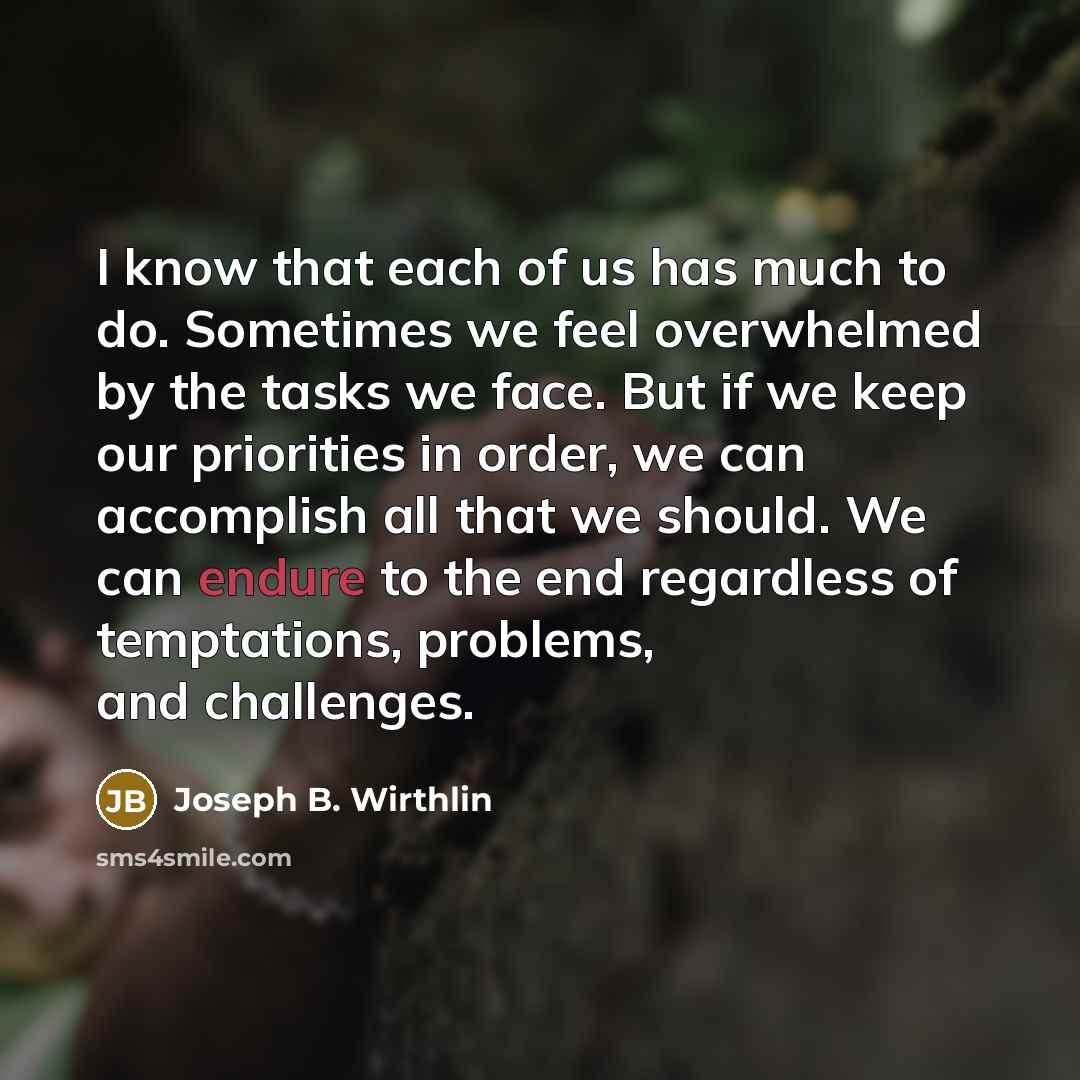 “I know that each of us has much to do.…” quote by Joseph B. Wirthlin