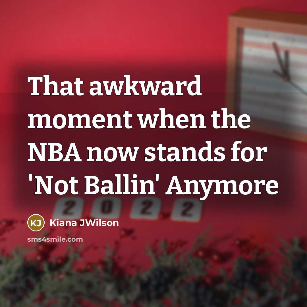 “That awkward moment when the NBA now stands for 'Not…” quote by Kiana JWilson