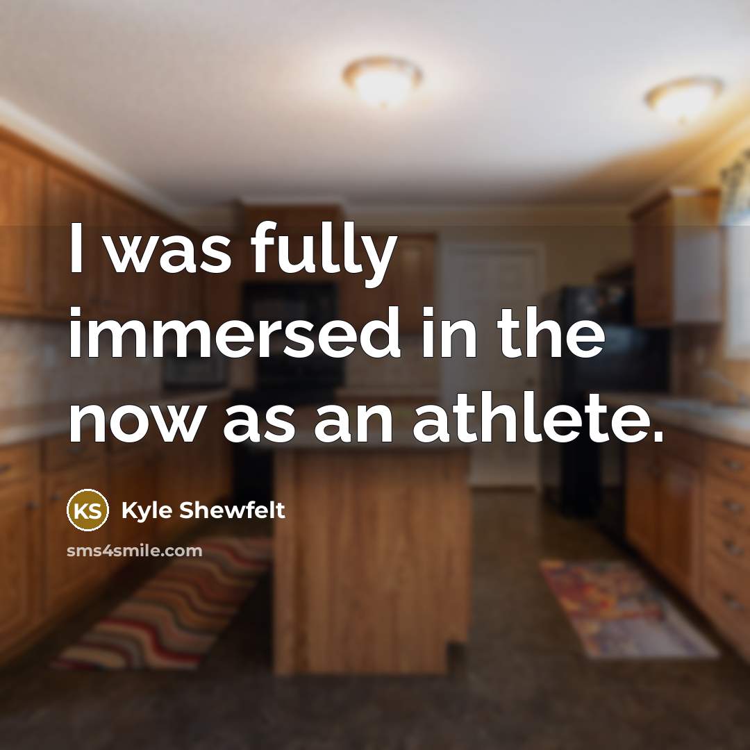 “I was fully immersed in the now as an athlete.…” quote by Kyle Shewfelt