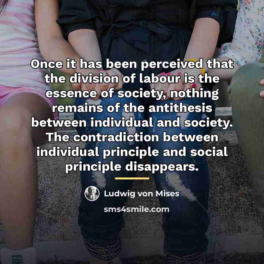 “Once it has been perceived that the division of labour…” quote by Ludwig von Mises