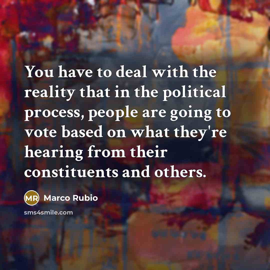 “You have to deal with the reality that in the…” quote by Marco Rubio