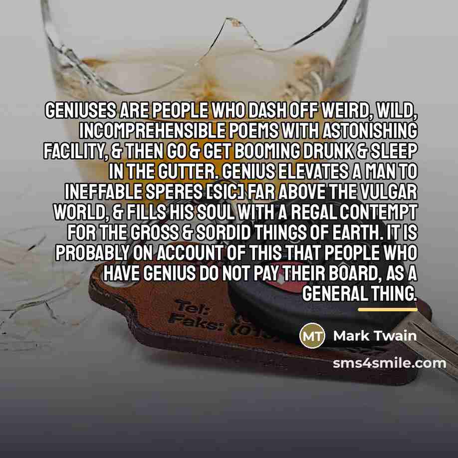 “Geniuses are people who dash off weird, wild, incomprehensible poems…” quote by Mark Twain