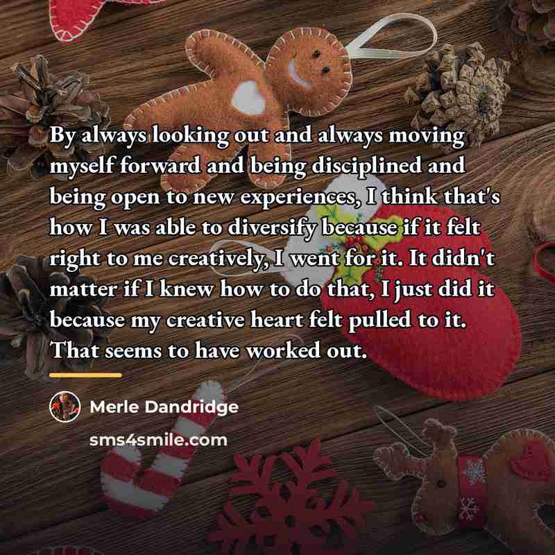 “By always looking out and always moving myself forward and…” quote by Merle Dandridge