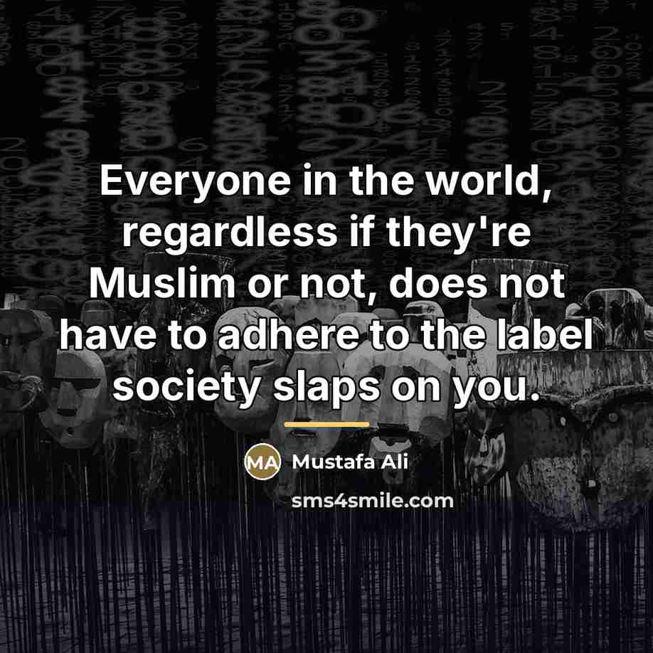 “Everyone in the world, regardless if they're Muslim or not,…” quote by Mustafa Ali