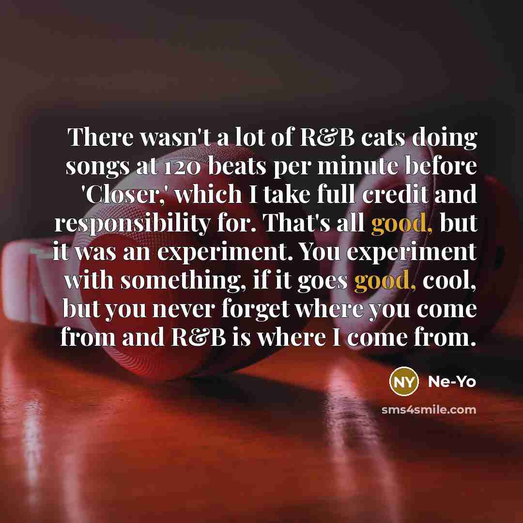 “There wasn't a lot of R&B cats doing songs at…” quote by Ne-Yo