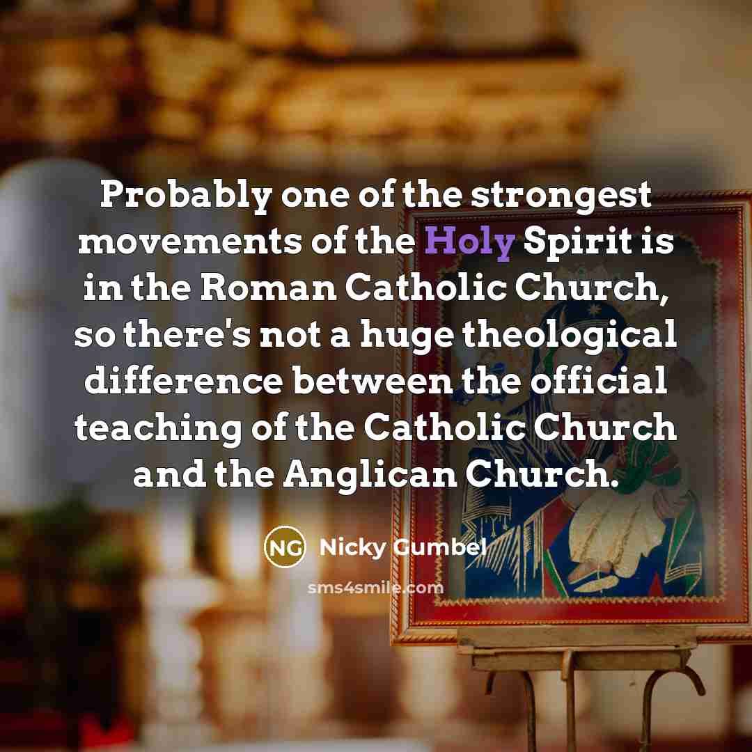 “Probably one of the strongest movements of the Holy Spirit…” quote by Nicky Gumbel