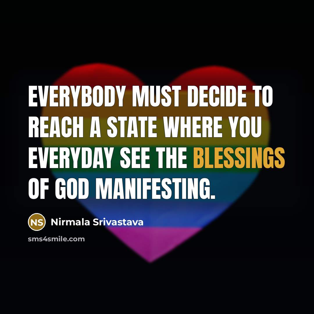 “Everybody must decide to reach a state where you everyday…” quote by Nirmala Srivastava