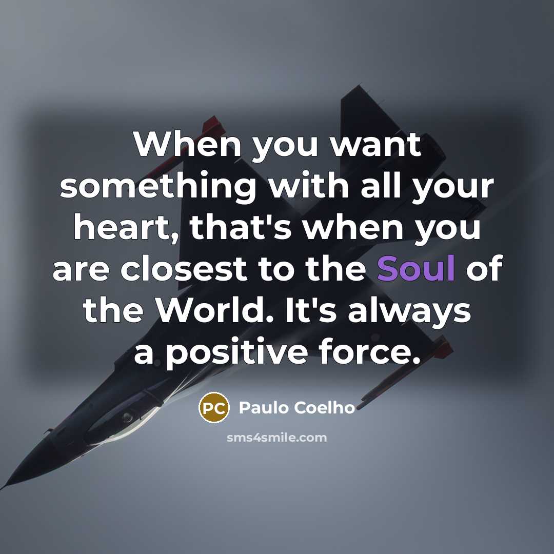 “When you want something with all your heart, that's when…” quote by Paulo Coelho