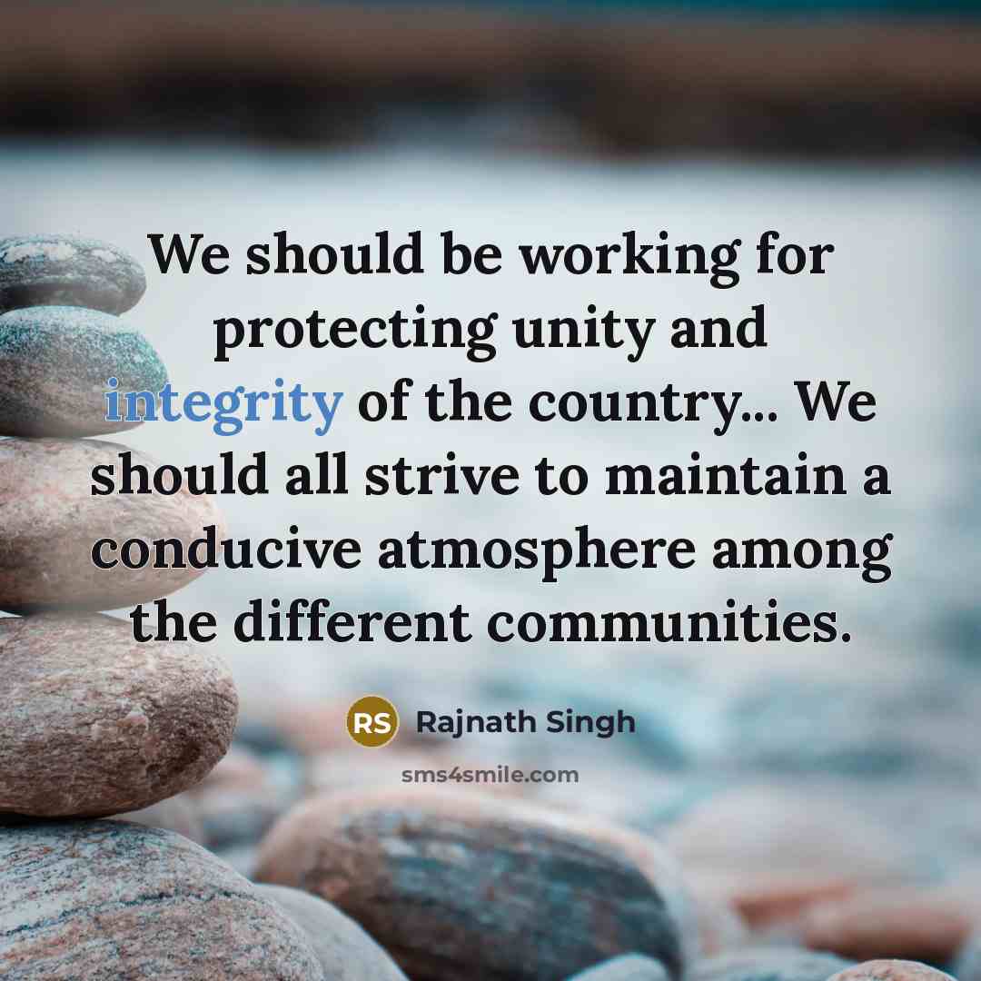 “We should be working for protecting unity and integrity of…” quote by Rajnath Singh