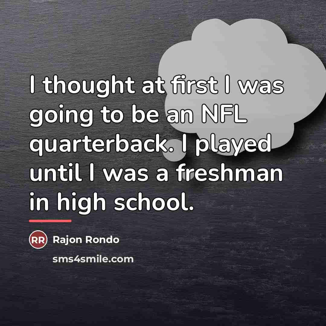 “I thought at first I was going to be an…” quote by Rajon Rondo