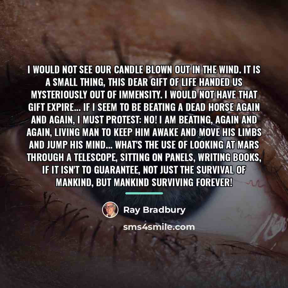 “I would not see our candle blown out in the…” quote by Ray Bradbury