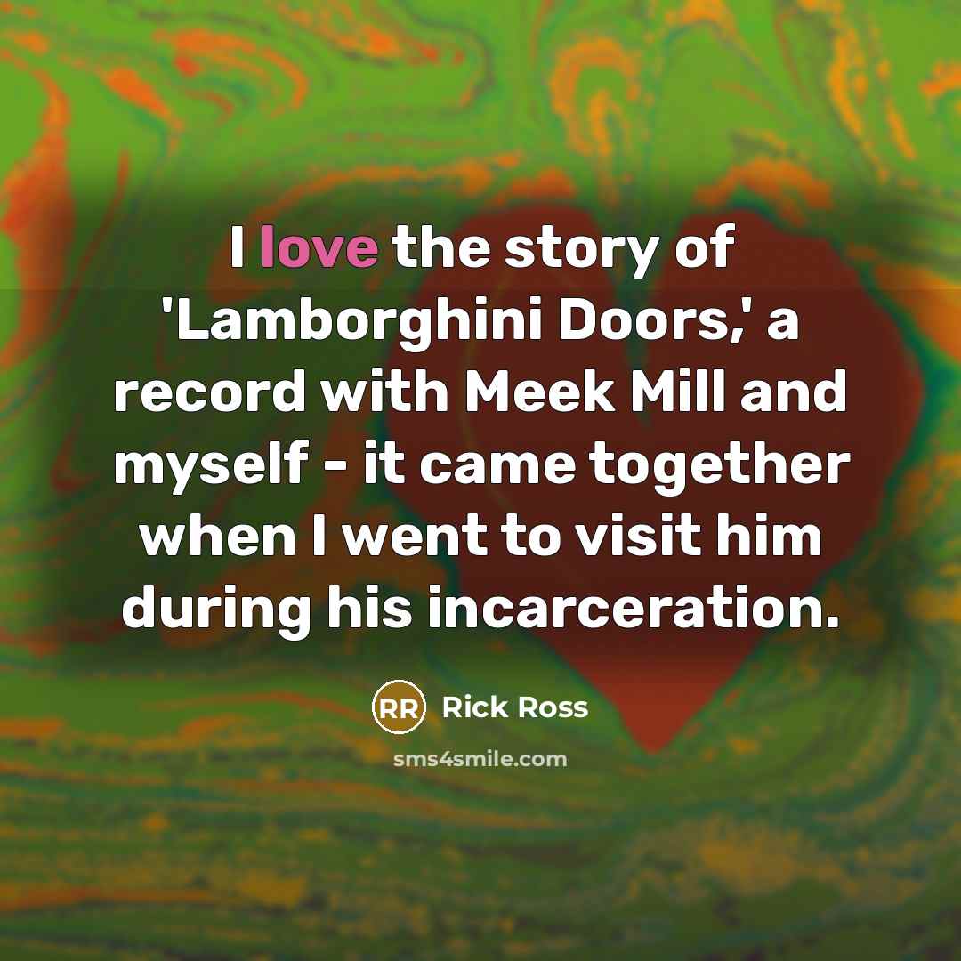 “I love the story of 'Lamborghini Doors,' a record with…” quote by Rick Ross