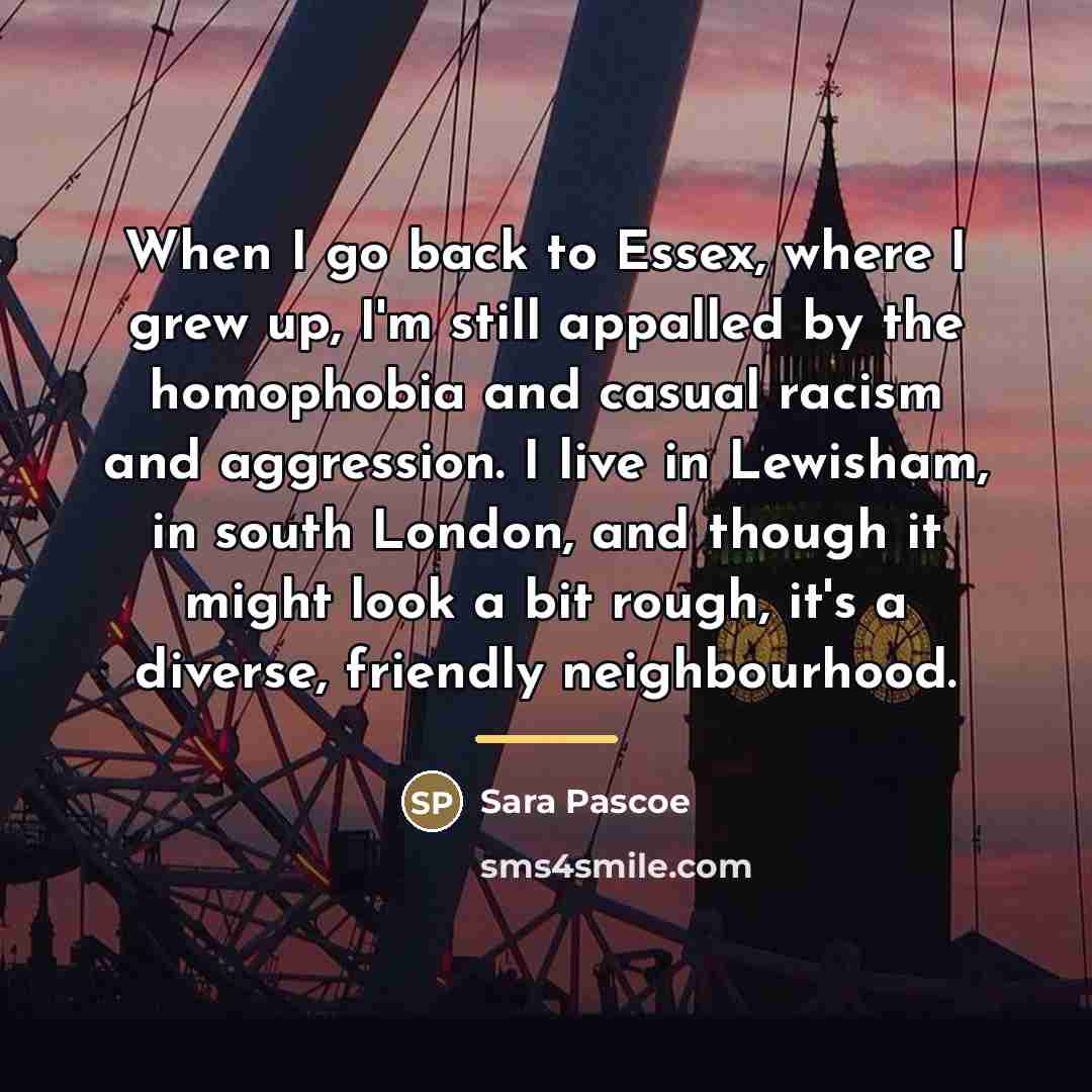 “When I go back to Essex, where I grew up,…” quote by Sara Pascoe