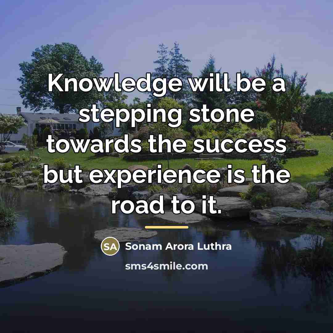 “Knowledge will be a stepping stone towards the success but…” quote by Sonam Arora Luthra