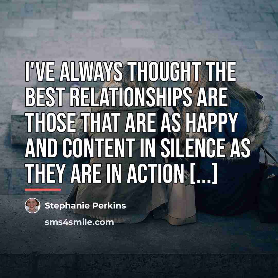“I've always thought the best relationships are those that are…” quote by Stephanie Perkins