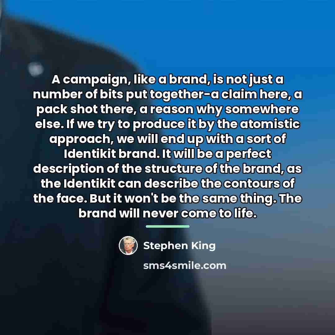 “A campaign, like a brand, is not just a number…” quote by Stephen King