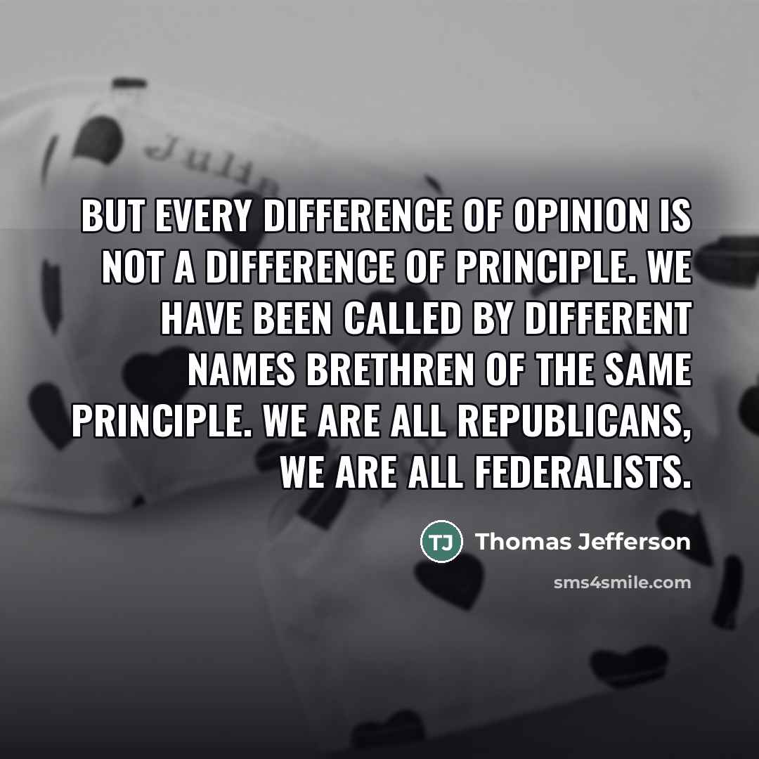 “But every difference of opinion is not a difference of…” quote by Thomas Jefferson