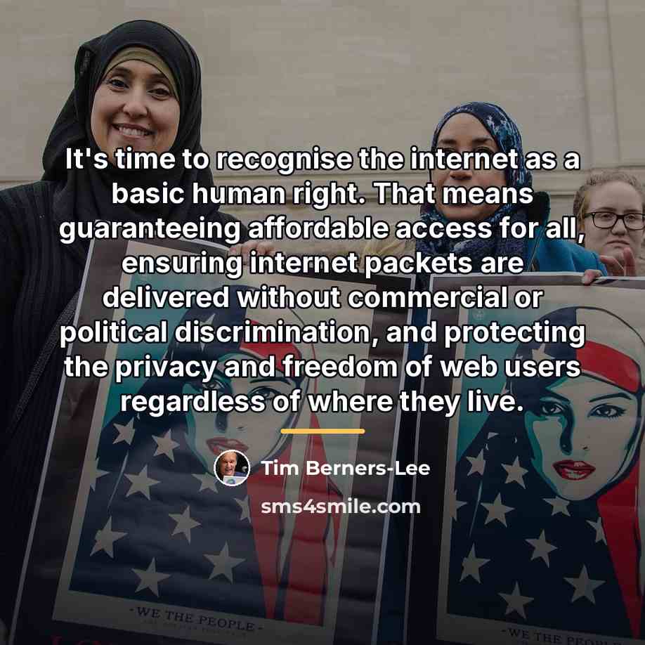 “It's time to recognise the internet as a basic human…” quote by Tim Berners-Lee