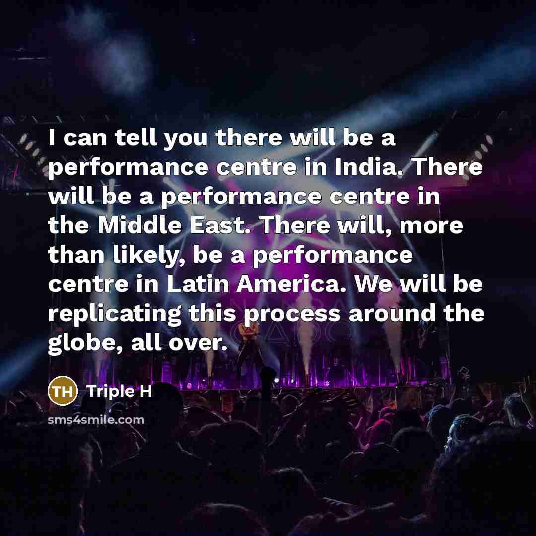 “I can tell you there will be a performance centre…” quote by Triple H
