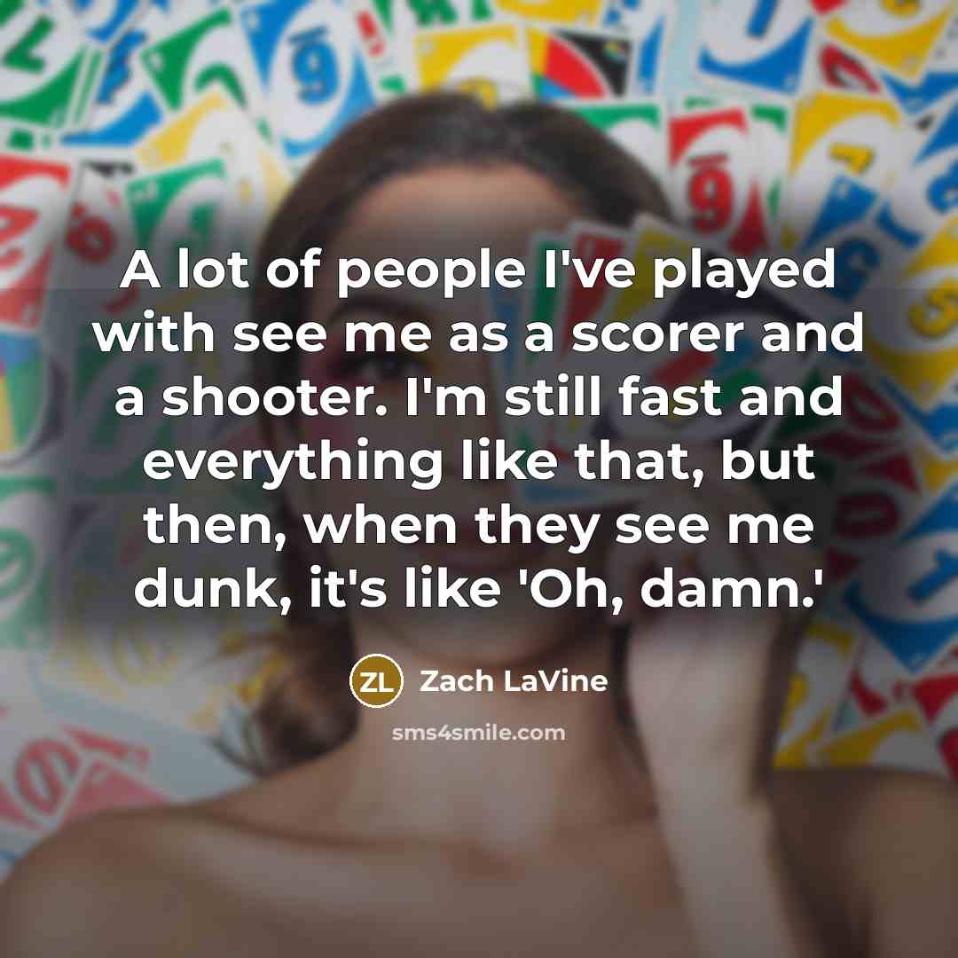 “A lot of people I've played with see me as…” quote by Zach LaVine
