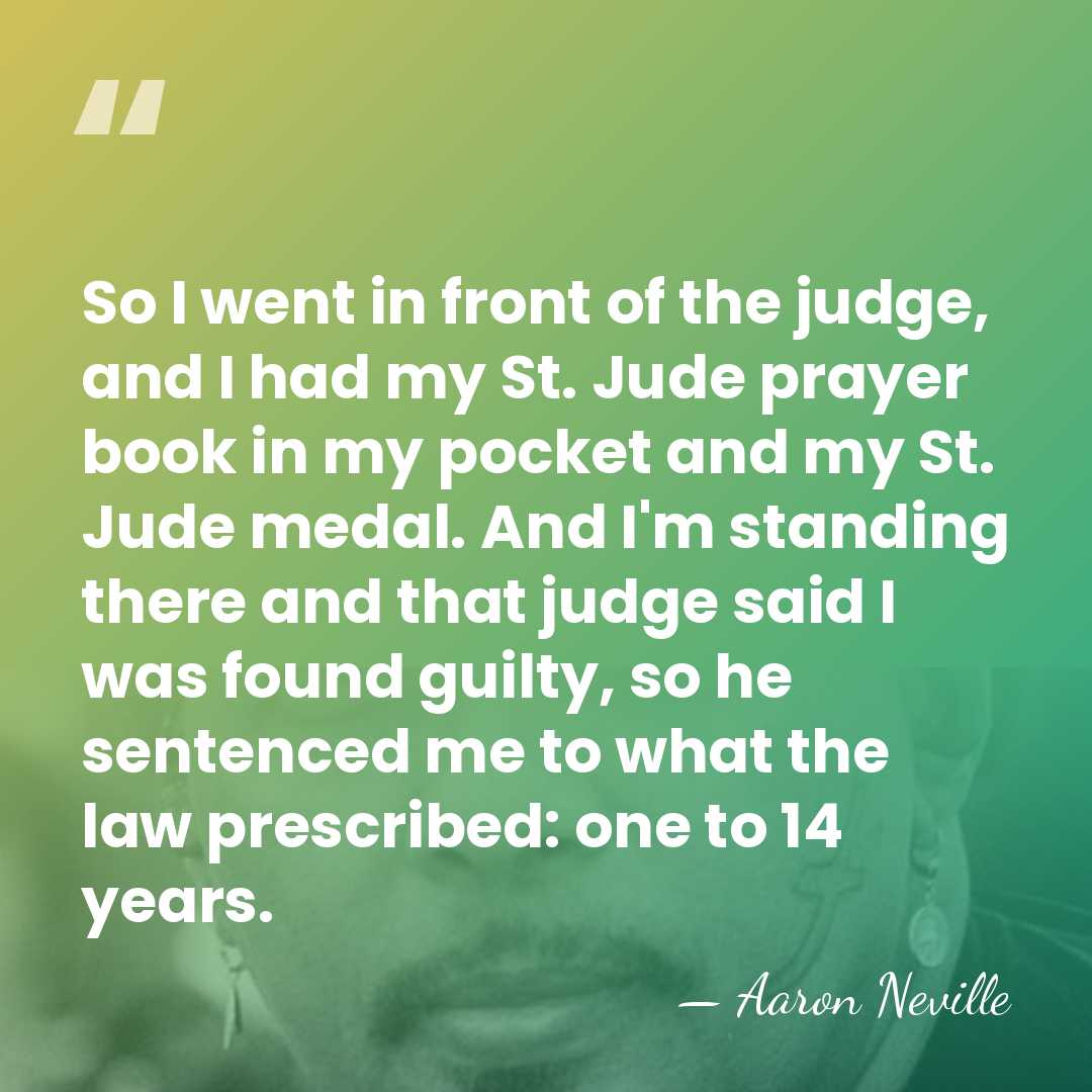 So I went in front of the judge, and I had my&hellip; - Aaron Neville