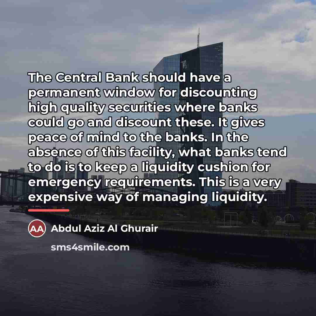 “The Central Bank should have a permanent window for discounting…” quote by Abdul Aziz Al Ghurair