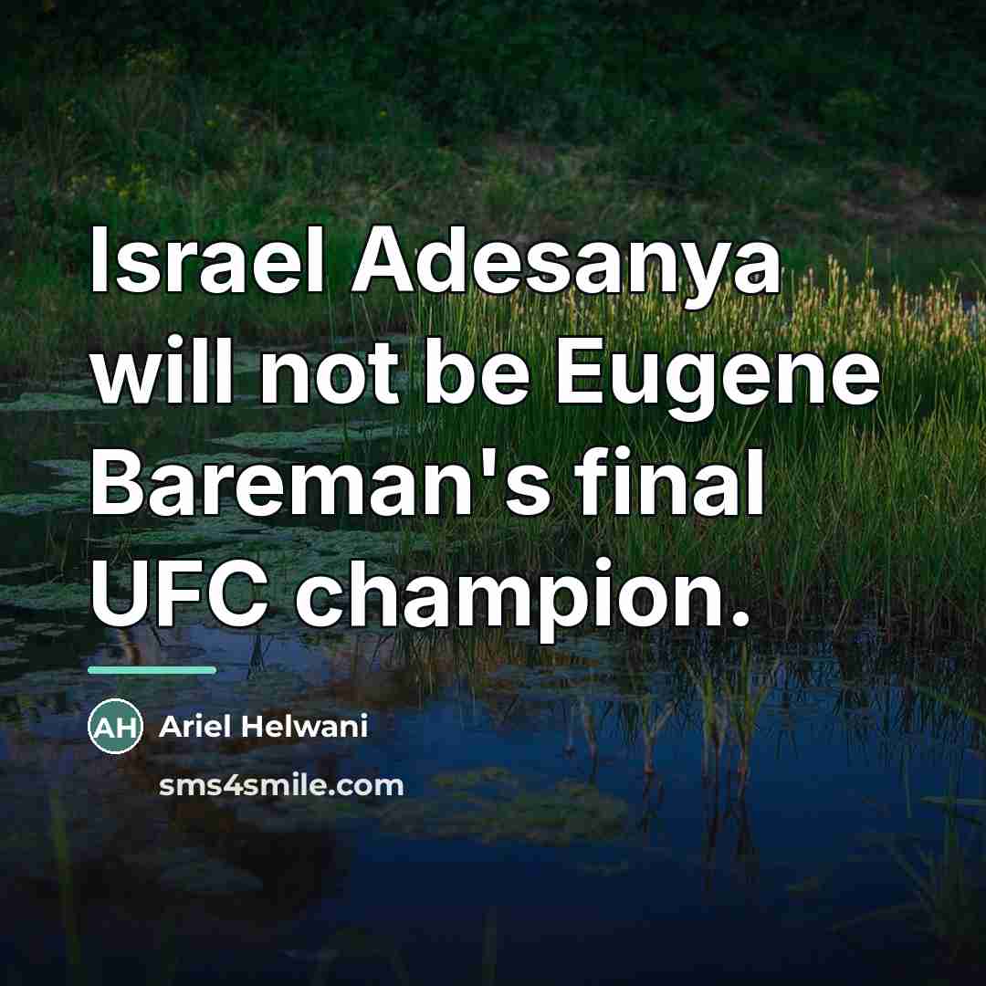 “Israel Adesanya will not be Eugene Bareman's final UFC champion.…” quote by Ariel Helwani