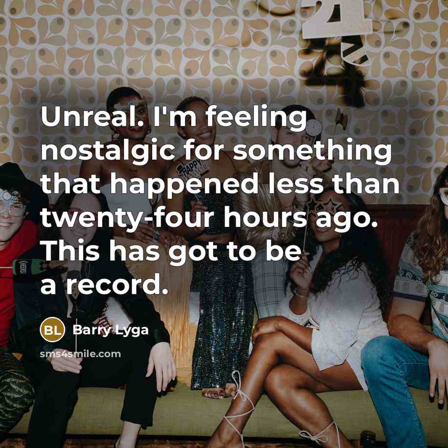 “Unreal. I'm feeling nostalgic for something that happened less than…” quote by Barry Lyga