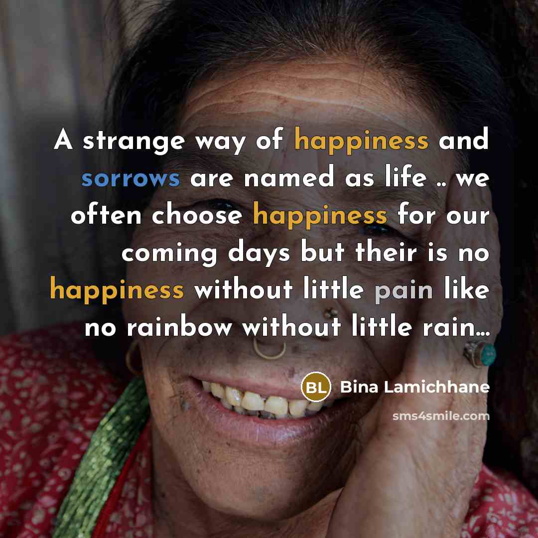 “A strange way of happiness and sorrows are named as…” quote by Bina Lamichhane