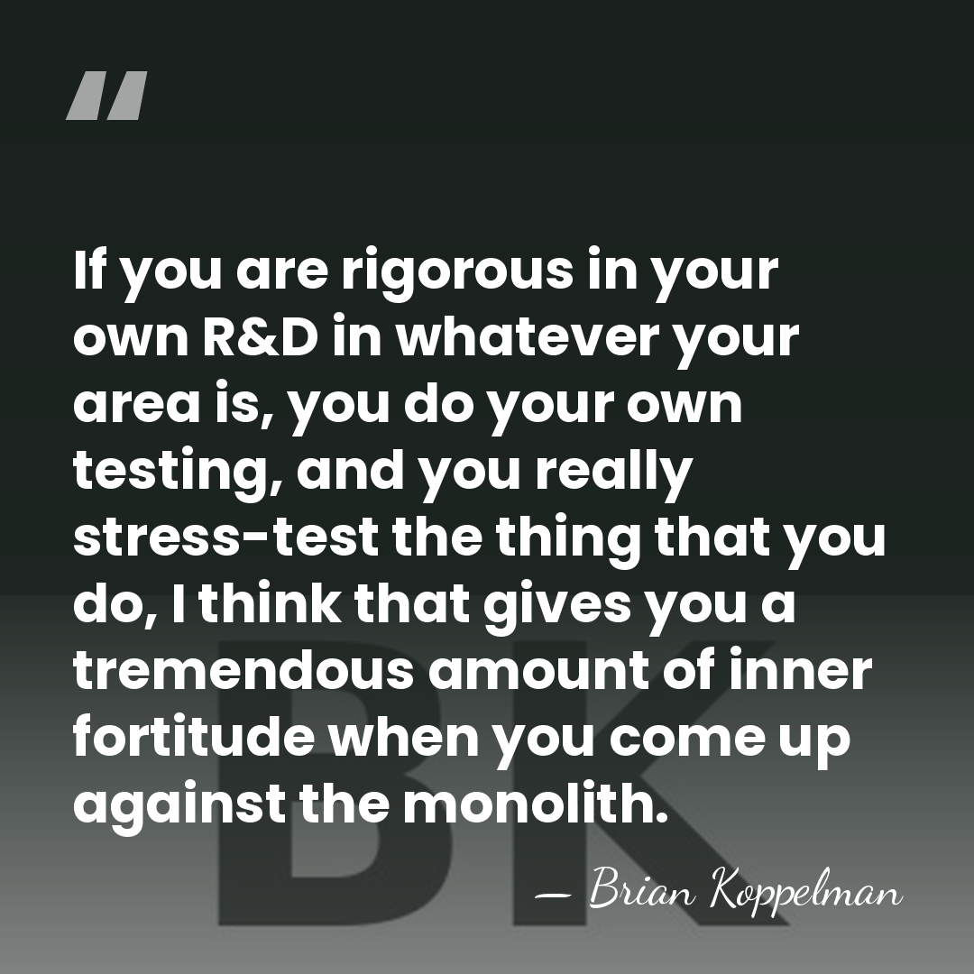 If you are rigorous in your own R&D in whatever your area&hellip; - Brian Koppelman