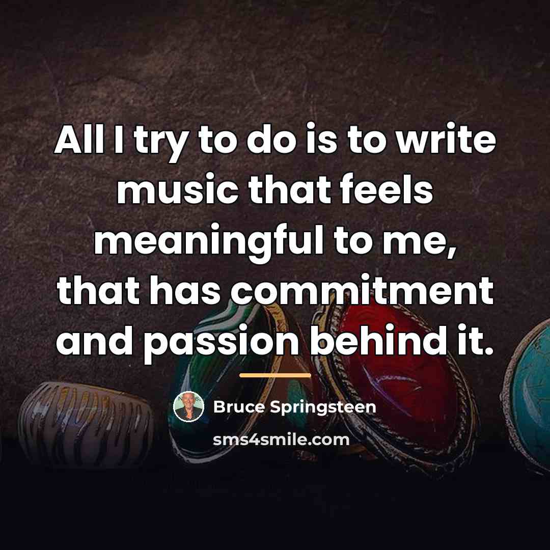 “All I try to do is to write music that…” quote by Bruce Springsteen