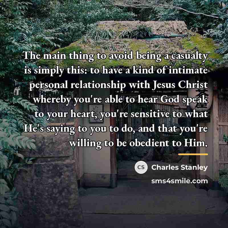 “The main thing to avoid being a casualty is simply…” quote by Charles Stanley