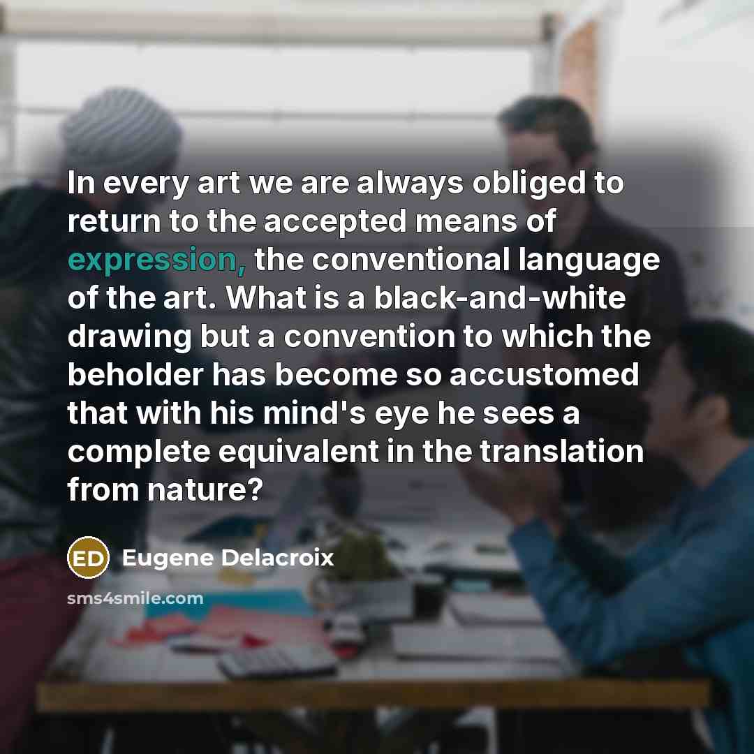 “In every art we are always obliged to return to…” quote by Eugene Delacroix