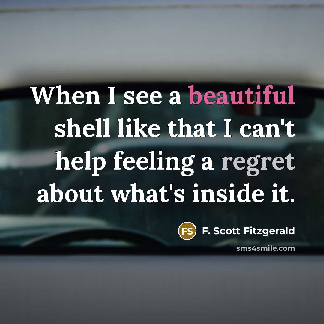 “When I see a beautiful shell like that I can't…” quote by F. Scott Fitzgerald
