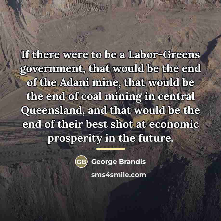 “If there were to be a Labor-Greens government, that would…” quote by George Brandis